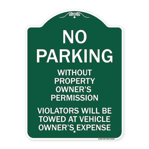 Signmission No Parking w/o Property Owners Permission Violators Towed Vehicle Own Alum, 18" x 24", GW-1824-23635 A-DES-GW-1824-23635 - main